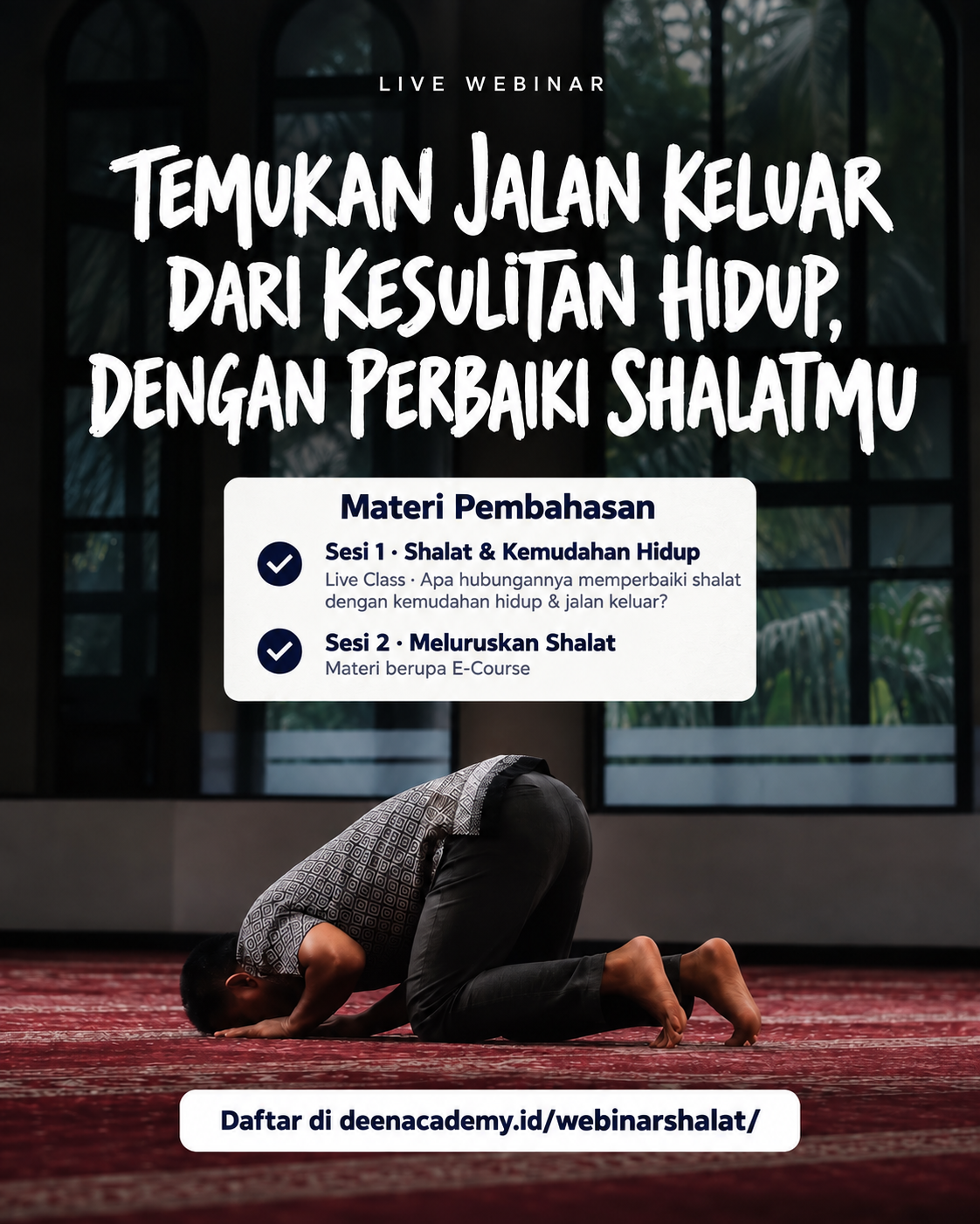 Perbaiki Shalatmu Agar Allah Perbaiki Hidupmu - Deen Academy